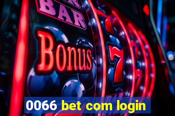 0066 bet com login